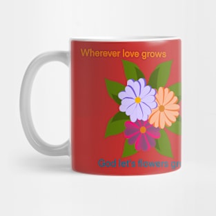 Love Grows Mug